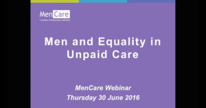 PowerPoint slide that reads "Men and Equality in Unpaid Care."