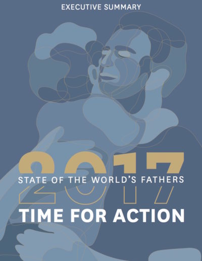 State of the World’s Fathers 2017: Time for Action: Executive Summary